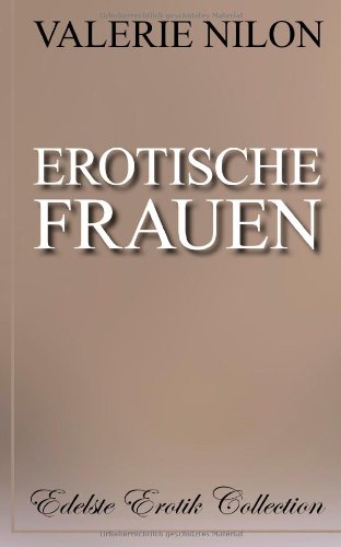 Herpers Publishing International Erotische Frauen [Edelste Erotik Collection]