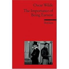 The Importance of Being Earnest: (Fremdsprachentexte): A Trivial Comedy for Serious People