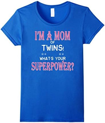 Women's I'm a MOM of Twins What's your Superpower TShirt Medium Royal Blue