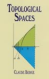 Topological Spaces: Including a Treatment of Multi-Valued Functions, Vector Spaces and Convexity (Dover Books on Mathematics)