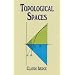 Topological Spaces: Including a Treatment of Multi-Valued Functions, Vector Spaces and Convexity (Dover Books on Mathematics)