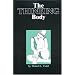 The Thinking Body: Study of the Balancing Forces of Dynamic Man