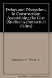Delays and disruptions in construction : ascertaining the cost : a case study in assessing a contractors' claim