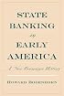 State Banking in Early America: A New Economic History