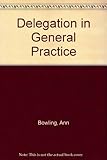 Delegation in general practice : a study of doctors and nurses