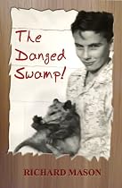 Click to Download Free Kindle Book -> The Danged Swamp!