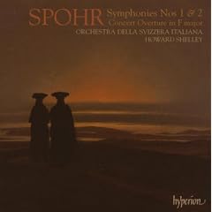 Louis Spohr Ouverture Grand Concert Woo 1 - Symphonies N�1 Op.20 & N�2 Op.49