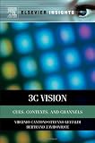 3C Vision: Cues, Context and Channels