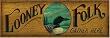 Looney Folks Gather Here Wooden Sign