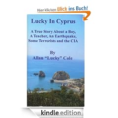 Lucky In Cyprus: A True Story ABout A Boy, A Teacher, An Earthquake, Some Terrorists And The CIA