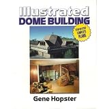 Illustrated Dome Building: Step-by-step Complete Plans