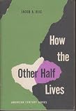 How the Other Half Lives