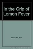 In the grip of the lemon fever