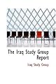 The Iraq Study Group Report: The Way Forward - A New Approach (Vintage)