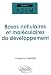 Bases cellulaires et mol&eacute;culaires du d&eacute;veloppement