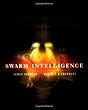 Swarm Intelligence (The Morgan Kaufmann Series in Artificial Intelligence)