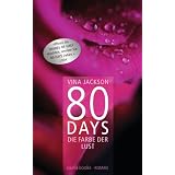 80 Days - Die Farbe der Lust: Romanvon "Vina Jackson"