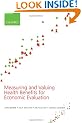 Measuring and Valuing Health Benefits for Economic Evaluation