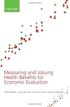 Measuring and Valuing Health Benefits for Economic Evaluation
