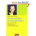 Nicht auf den Mund gefallen! So werden Sie schlagfertig und erfolgreicher