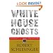 White House Ghosts: Presidents and Their Speechwriters