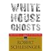 White House Ghosts: Presidents and Their Speechwriters