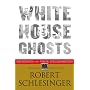 White House Ghosts: Presidents and Their Speechwriters