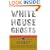 White House Ghosts: Presidents and Their Speechwriters
