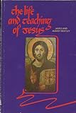 The life and teaching of Jesus