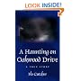 A Haunting on Oakwood Drive: A True Story