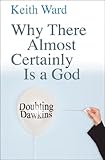 Why there is almost certainly a God : doubting Dawkins
