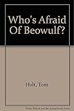 Who's afraid of Beowulf?