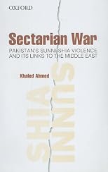 Sectarian war : Pakistan's Sunni-Shia violence and its links to the Middle East