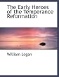 Early Heroes Of The Temperance Reformati