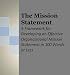 The Mission Statement: A Framework for Developing an Effective Organizational Mission Statement in 100 Words or Less