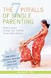 The 7 Pitfalls of Single Parenting: What to Avoid to Help Your Children Thrive After Divorce