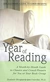 A Year of Reading: A Month-By-Month Guide to Classics and Crowd-Pleasers for You and Your Book Group