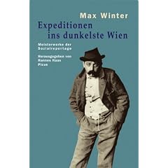 Expeditionen ins dunkelste Wien: Meisterwerke der Sozialreportage