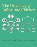 The Osteology of Infants and Children (Texas A&m University Anthropology) (Texas A&m University Anthropology)