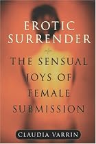 Erotic Surrender: The Sensual Joys of Female Submission