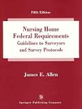 Nursing Home Federal Requirements Guidelines to Surveyors and Survey Protocols: 2003