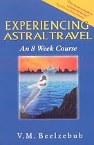 Experiencing Astral Travel: An 8 Week Course