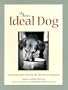 Your Ideal Dog: Teach Your Best Friend to Be a Perfect Companion