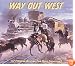 Way Out West: The Essential Western Film Music Collection 2