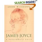 Click here to buy James Joyce: A Passionate Exile by  John McCourt.