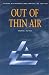 Books : Out of Thin Air: A History of Air Products and Chemicals, Ltd., 1940-1990