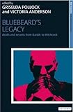 Bluebeard's legacy : death and secrets from Bartók to Hitchcock