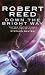 Down the Bright Way by Robert Reed ISBN 1841492558
