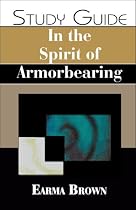 In the Spirit of Armorbearing Study Guide