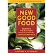 New Good Food: Shopper's Pocket Guide to Organic, Sustainable, and Seasonal Whole Foods [NEW GOOD FOOD -OS]